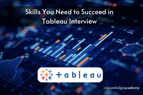 Skills You Need to Succeed in Tableau Interview